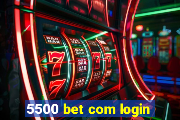 5500 bet com login